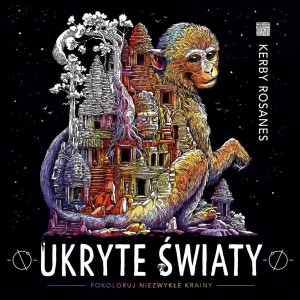 UKRYTE ŚWIATY. POKOLORUJ NIEZWYKŁE KRAINY W.3