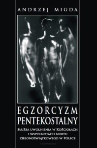 EGZORCYZM PENTEKOSTALNY, ANDRZEJ MIGDA