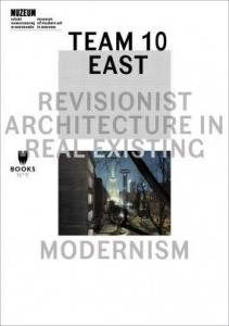 TEAM 10 EAST: REVISIONIST ARCHITECTURE IN REAL...