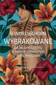 WYBRAKOWANE. JAK LECZONO KOBIETY W ŚWIECIE...