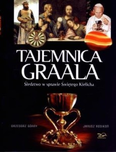 TAJEMNICA GRAALA, GRZEGORZ GÓRNY, JANUSZ ROSIKOŃ