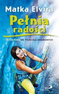 PEŁNIA RADOŚCI. PRZEWODNIK NIE TYLKO DLA ZAGUB.