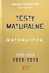 ZBIÓR TESTÓW I ZADAŃ MATURALNYCH Z MATEMATYKI PR