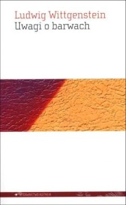 UWAGI O BARWACH, LUDWIG WITTGENSTEIN