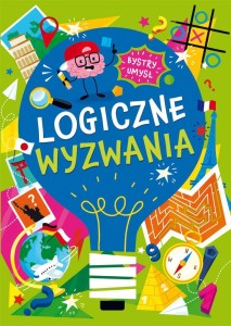 BYSTRY UMYSŁ. LOGICZNE WYZWANIA, PRACA ZBIOROWA