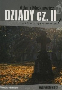 DZIADY CZ.2 LEKTURA Z OPRACOWANIEM BR