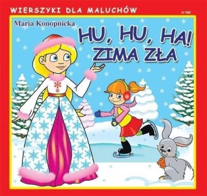 WIERSZYKI DLA MALUCHÓW. HU, HU, HA! ZIMA ZŁA
