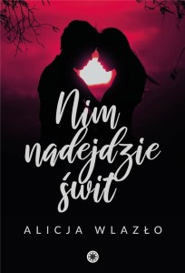 NIM NADEJDZIE ŚWIT, ALICJA WLAZŁO