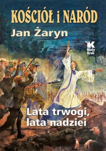 KOŚCIÓŁ I NARÓD LATA TRWOGI, LATA NADZIEI