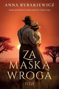 ZA MASKĄ WROGA, ANNA RYBAKIEWICZ