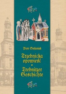 TRZEBNICKA OPOWIEŚĆ. TREBNITZER GESCHICHTE