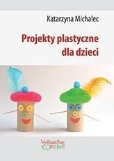 Projekty plastyczne dla dzieci, Katarzyna Michalec