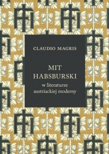 MIT HABSBURSKI W LITERATURZE AUSTRIACKIEJ MODERNY