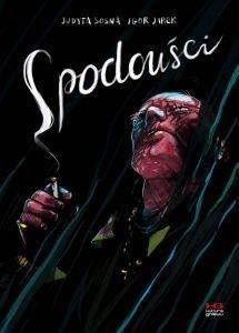 SPODOUŚCI, IGOR JAREK, JUDYTA SOSNA