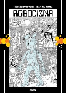 ROBOCIZNA, TOMASZ NIEWIADOMSKI, GRZEGORZ JANUSZ