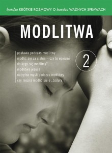 BARDZO KRÓTKIE ROZMOWY...CZ.2 MODLITWA