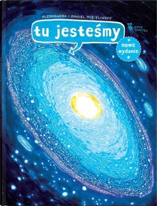 TU JESTEŚMY. KOSMICZNE WYPRAWY, WIZJE...