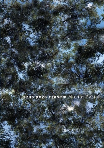 Czas poza czasem, Michał Pyziak