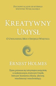 KREATYWNY UMYSŁ. O UWOLNIENIU MOCY SWOJEGO...