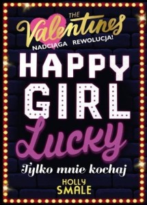 THE VALENTINES T.3 HAPPY GIRL LUCKY. TYLKO MNIE...