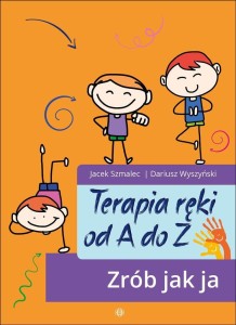 TERAPIA RĘKI OD A DO Z. ZRÓB JAK JA W.2024