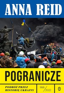 POGRANICZE. PODRÓŻ PRZEZ HISTORIĘ UKRAINY 988-2022