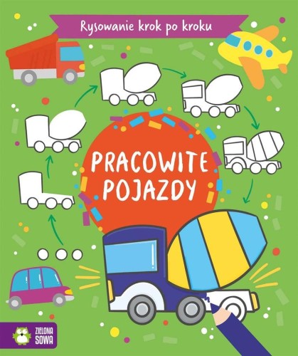 Rysowanie krok po kroku. Pojazdy, Justyna Tkocz