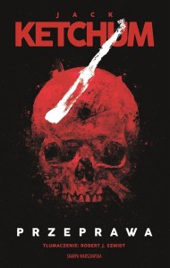 PRZEPRAWA, JACK KETCHUM