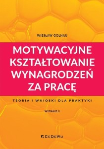 MOTYWACYJNE KSZTAŁTOWANIE WYNAGRODZEŃ ZA PRACĘ