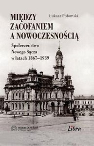 MIĘDZY ZACOFANIEM A NOWOCZESNOŚCIĄ