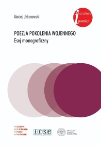 POEZJA POKOLENIA WOJENNEGO. ESEJ MONOGRAFICZNY