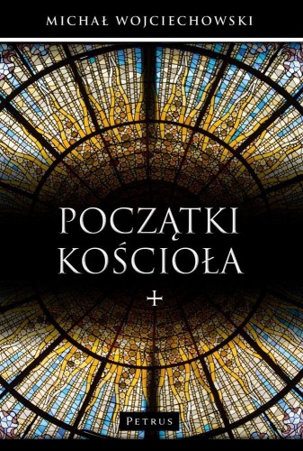 Początki Kościoła, Michał Wojciechowski