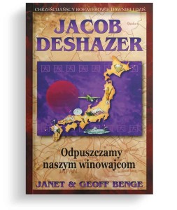 JACOB DESHAZER - ODPUSZCZAMY NASZYM WINOWAJCOM