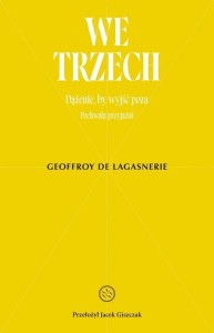 WE TRZECH. DĄŻENIE, BY WYJŚĆ POZA...