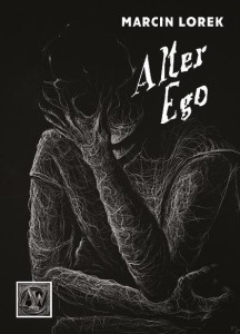ALTER EGO, MARCIN LOREK