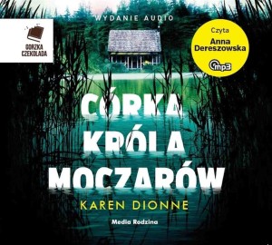 CÓRKA KRÓLA MOCZARÓW. AUDIOBOOK, KAREN DIONNE