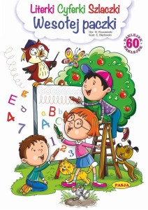 LITERKI, CYFERKI, SZLACZKI. WESOŁEJ PACZKI