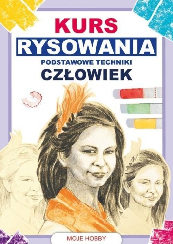 Kurs rysowania. Podstawowe techniki. Człowiek