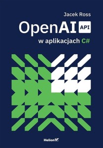 OPENAI API W APLIKACJACH C#, JACEK ROSS