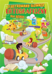 ILUSTROWANY SŁOWNIK ORTOGRAFICZNY DLA DZIECI