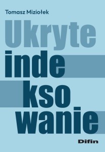 UKRYTE INDEKSOWANIE, MIZIOŁEK TOMASZ