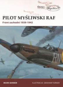PILOT MYŚLIWSKI RAF. FRONT ZACHODNI 1939-1942