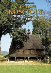 DREWNIANE KOŚCIOŁY. ZIEMIA TARNOWSKA TW