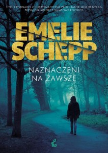 NAZNACZENI NA ZAWSZE, EMELIE SCHEPP, ANNA KICKA