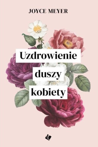 Uzdrowienie duszy kobiety, Joyce Meyer