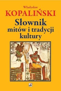SŁOWNIK MITÓW I TRADYCJI KULTURY