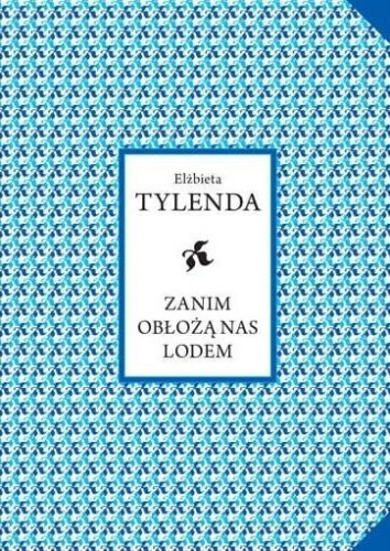 Zanim obłożą nas lodem, Elżbieta Tylenda