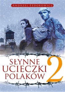 SŁYNNE UCIECZKI POLAKÓW 2 W.2, ANDRZEJ FEDOROWICZ