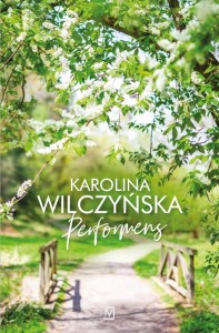 PERFORMENS, KAROLINA WILCZYŃSKA