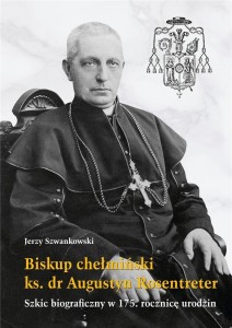 BISKUP CHEŁMIŃSKI KS. DR AUGUSTYN ROSENTRETER